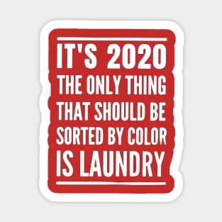 It's 2020 The Only Thing That Should Sticker